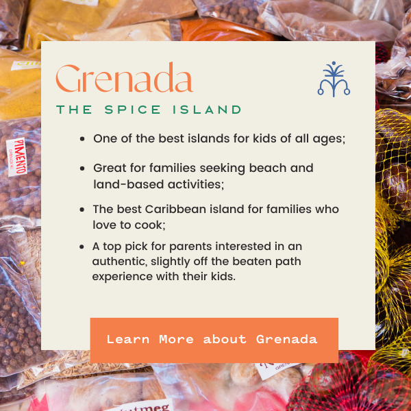 Grenada: best island for kids of all ages; beach and land activities; best Caribbean island for families who cook; authentic, off the beaten path experience with kids.
